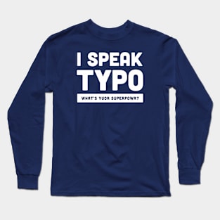 I speak typo Long Sleeve T-Shirt